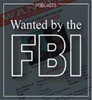 Wanted by the FBI Podcast Logo